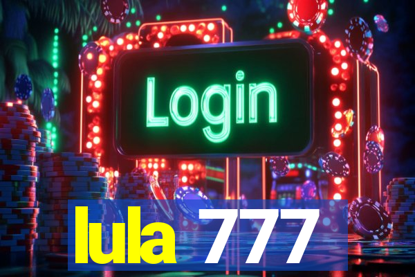 lula 777